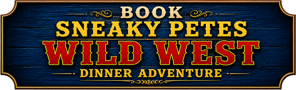 Book Sneaky Pete's Wild West Dinner Adventure